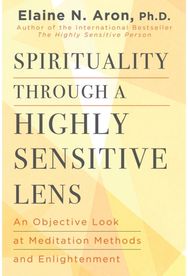 Spirituality Through a Highly Sensitive Lens: An Objective Look at Meditation Methods and Enlightenment