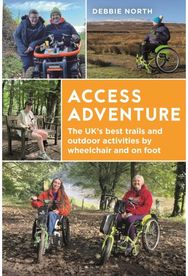 Access Adventure: The UK's best trails and outdoor activities by wheelchair and on foot