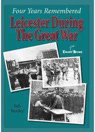 Four Years Remembered - Leicester in the Great War
