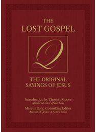 Lost Gospel Q: The Original Sayings of Jesus