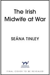 Irish Midwife at War: The second book in the page-turning and heartbreakingly romantic WWII historical romance saga series