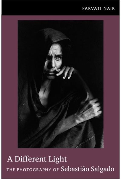 Different Light: The Photography of Sebastiao Salgado