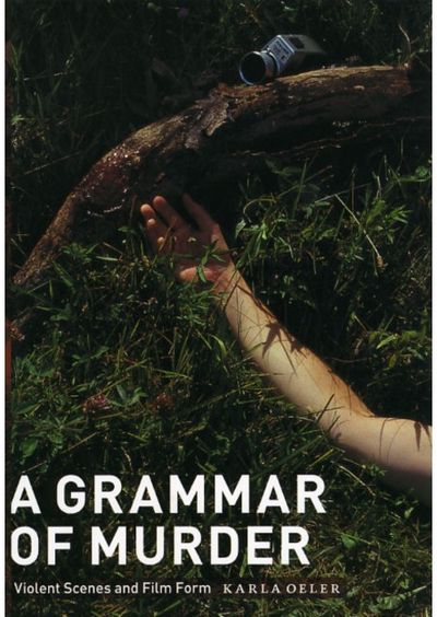 Grammar of Murder: Violent Scenes and Film Form