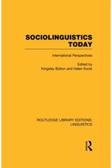 Sociolinguistics Today (RLE Linguistics C: Applied Linguistics): International Perspectives