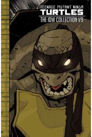 Teenage Mutant Ninja Turtles: The IDW Collection Volume 9