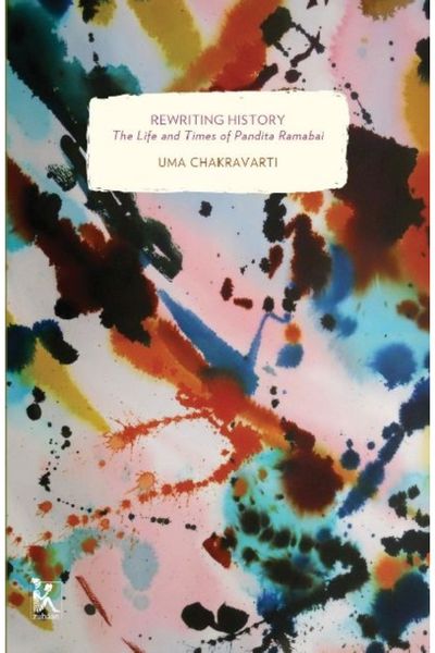 Rewriting History – The Life and Times of Pandita Ramabai