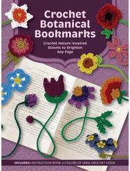 Crochet Botanical Bookmarks: Crochet Nature-Inspired Blooms to Brighten Any Page - Includes: Instruction Book, 6 Colors of Yarn, Crochet Hook