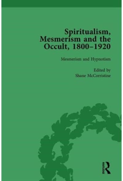 Spiritualism, Mesmerism and the Occult, 1800–1920 Vol 2
