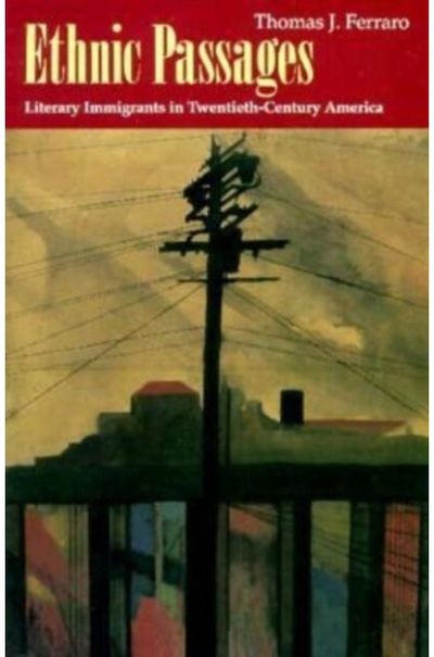 Ethnic Passages: Literary Immigrants in Twentieth-Century America