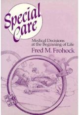 Special Care: Medical Decisions at the Beginning of Life