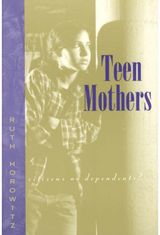 Teen Mothers--Citizens or Dependents?