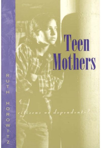 Teen Mothers--Citizens or Dependents?