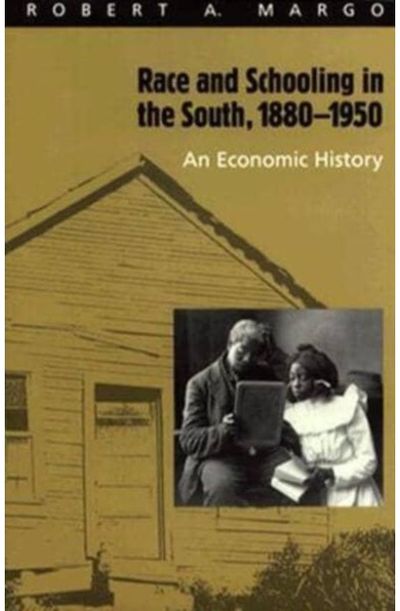 Race and Schooling in the South, 1880-1950: An Economic History