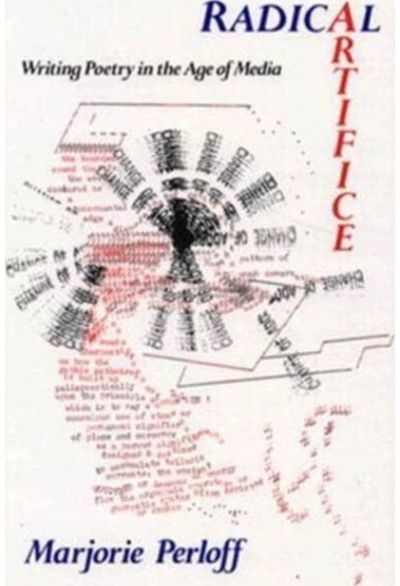 Radical Artifice: Writing Poetry in the Age of Media