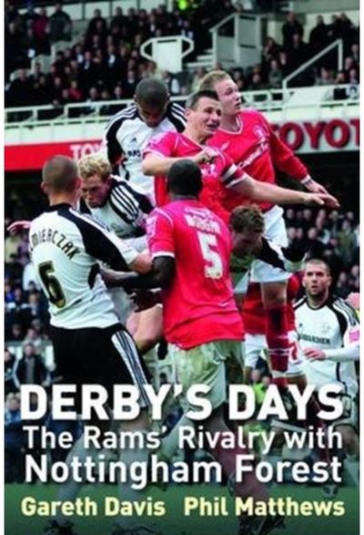 Derbys Days: The Rams' Rivalry with Nottingham Forest