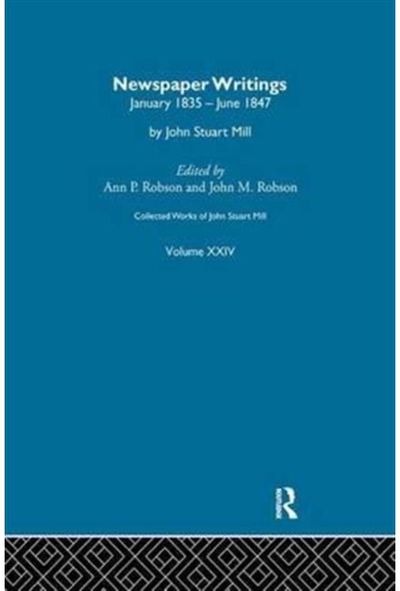 Collected Works of John Stuart Mill: XXIV. Newspaper Writings Vol C