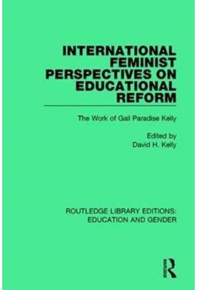 International Feminist Perspectives on Educational Reform: The Work of Gail Paradise Kelly