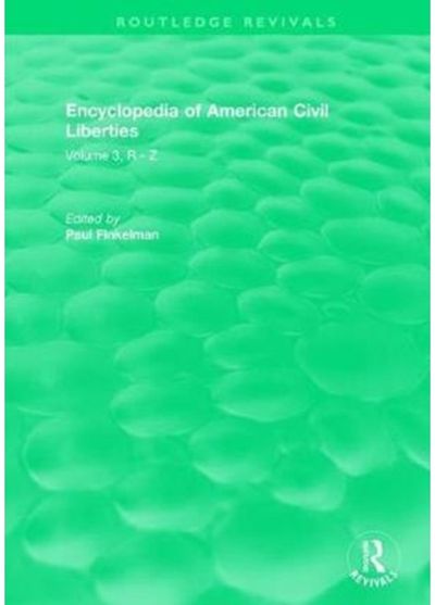 Routledge Revivals: Encyclopedia of American Civil Liberties (2006): Volume 3, R - Z