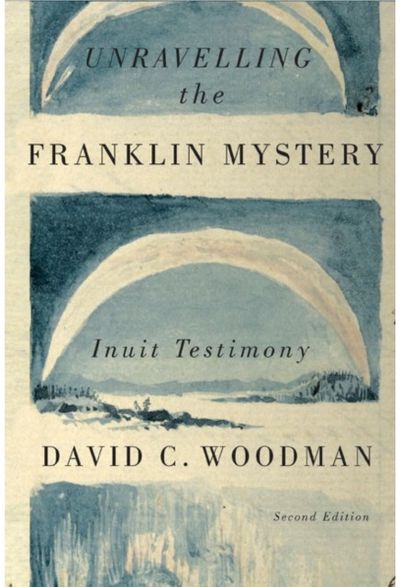 Unravelling the Franklin Mystery: Inuit Testimony