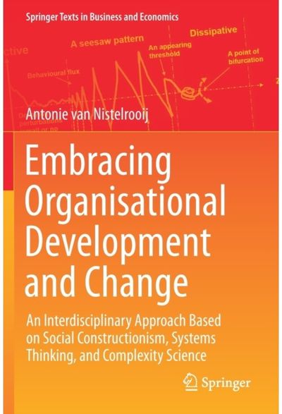 Embracing Organisational Development and Change: An Interdisciplinary Approach Based on Social Constructionism, Systems Thinking, and Complexity Science