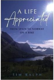 A LIFE APPRECIATED: From Spain To Norway On A Bike