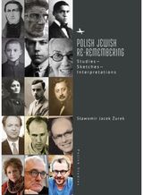 Polish Jewish Re-Remembering: Studies-Sketches-Interpretations