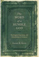 Word of a Humble God: The Origins, Inspiration, and Interpretation of Scripture