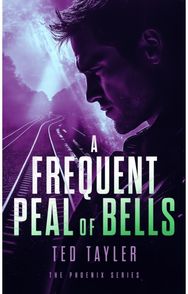Frequent Peal Of Bells: The Phoenix Series - Book 11
