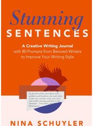 Stunning Sentences: A Creative Writing Journal with 80 Prompts from Beloved Authors to Improve Your Style