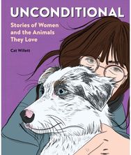 Unconditional: Stories of Women and the Animals They Love