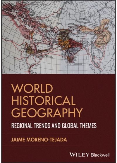 World Historical Geography: Regional Trends and Global Themes