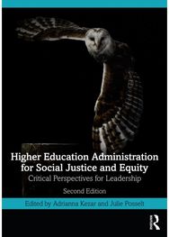 Higher Education Administration for Social Justice and Equity: Critical Perspectives for Leadership