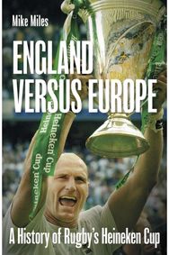 England versus Europe: A History of Rugby's Heineken Cup