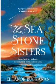 Sea Stone Sisters: A spellbinding journey across decades and continents, combining evocative magical realism with epic family saga