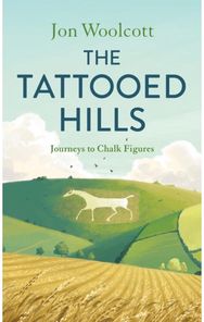 Tattooed Hills: Journeys to Chalk Figures