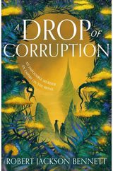 Drop of Corruption: the gripping biopunk murder mystery sequel to The Tainted Cup