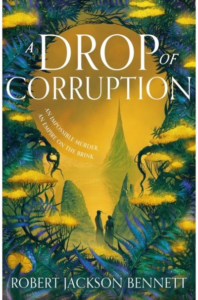 Drop of Corruption: the gripping biopunk murder mystery sequel to The Tainted Cup