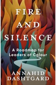 Fire and Silence: A Roadmap for BIPOC Leaders