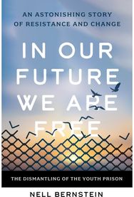 In Our Future, We Are Free: An Astonishing Story of Resistance and Change