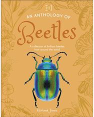 Anthology of Beetles: A Collection of Brilliant Beetles from Around the World