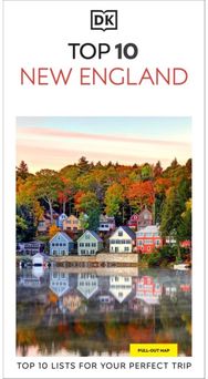 DK Top 10 New England: Top 10 lists for your perfect trip, plus an all-weather folded map