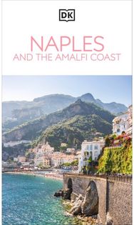 DK Naples and the Amalfi Coast: Must-See Sights. Culture & History. Detailed Maps & Tours. Covers Naples, Pompeii, & more