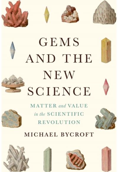 Gems and the New Science: Matter and Value in the Scientific Revolution