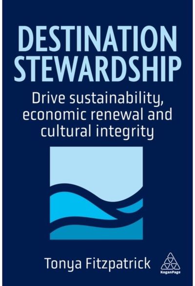 Destination Stewardship: Drive Sustainability, Economic Renewal, and Cultural Integrity