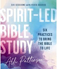 Spirit-Led Bible Study Workbook plus Streaming Video: Six Practices to Bring the Bible to Life