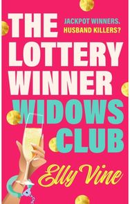 Lottery Winner Widows Club: Don't miss the fabulously funny new crime novel sensation for spring 2026, perfect for fans of Bad Sisters