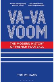 Va-Va-Voom: The Modern History of French Football