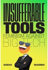 Insufferable Tools: Feminism Against Big Tech