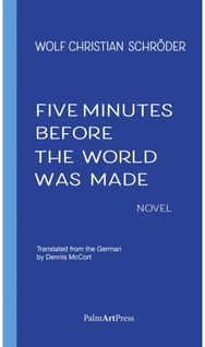 Five Minutes Before the World Was Made