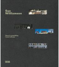 Sue Williamson: There’s Something I Must Tell You A Retrospective Exhibition